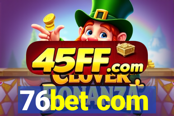 76bet com